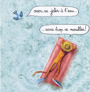 517 -Oser se jeter à l'eau sans trop se mouiller!