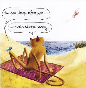 521 -Ne pas trop rêvasser mais rêver assez.
